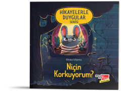 Niçin Korkuyorum? (2-6 Yaş Hikayelerle Duygular Serisi 1. Kitap)