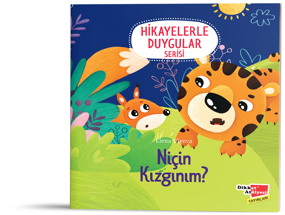 Niçin Kızgınım? (2-6 Yaş Hikayelerle Duygular Serisi 3. Kitap