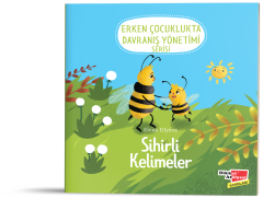 Sihirli Kelimeler (2-6 Yaş Erken Çocuklukta Davranış Yönetimi Serisi 2. Kitap)