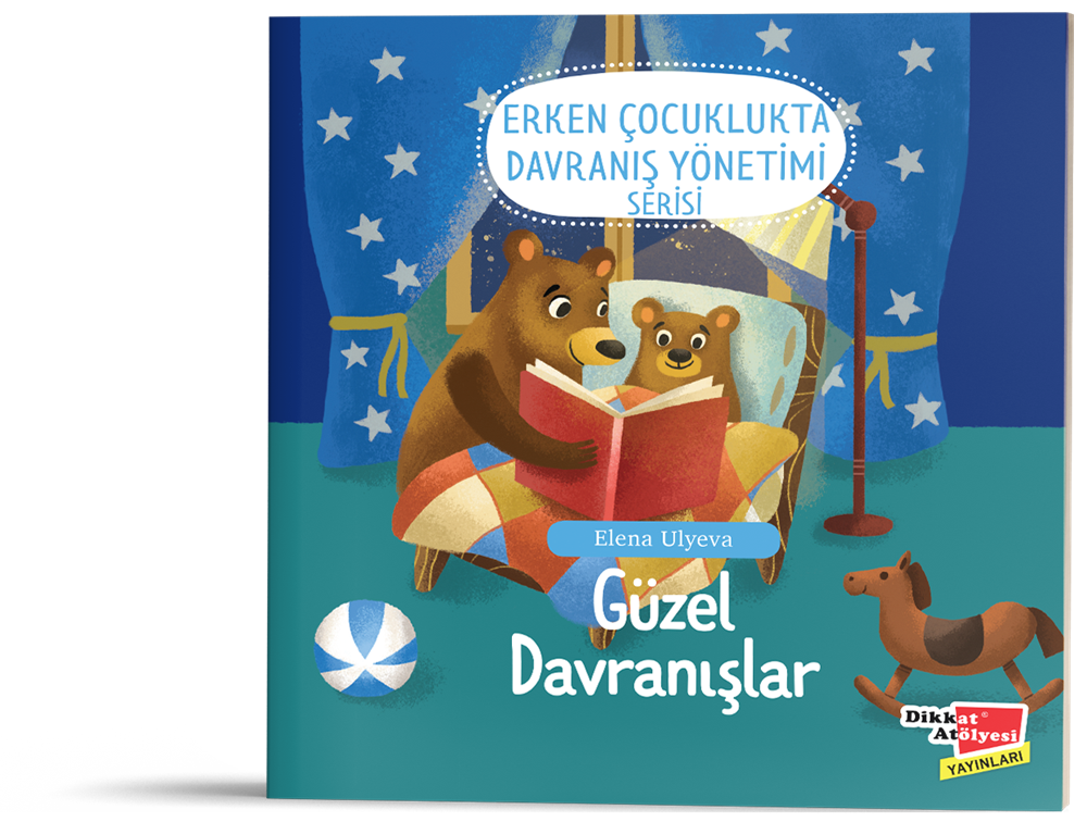 Güzel Davranışlar (2-6 Yaş Erken Çocuklukta Davranış Yönetimi Serisi 1. Kitap)