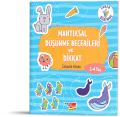 Mantıksal Düşünme Becerileri ve Dikkat Evde Etkinlik Kitabı 2-4 Yaş
