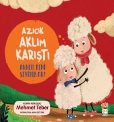 Azıcık Aklım Karıştı-Annem Beni Seviyor Mu?